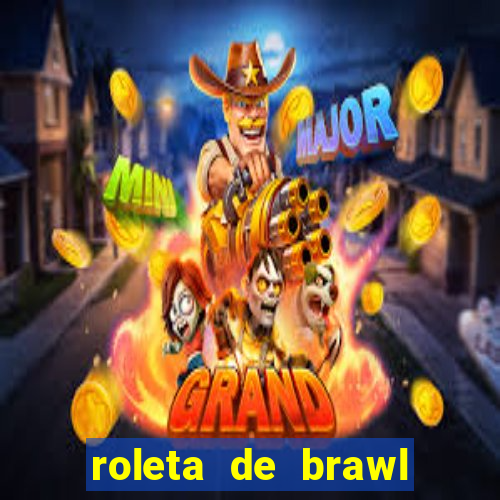 roleta de brawl stars 2024